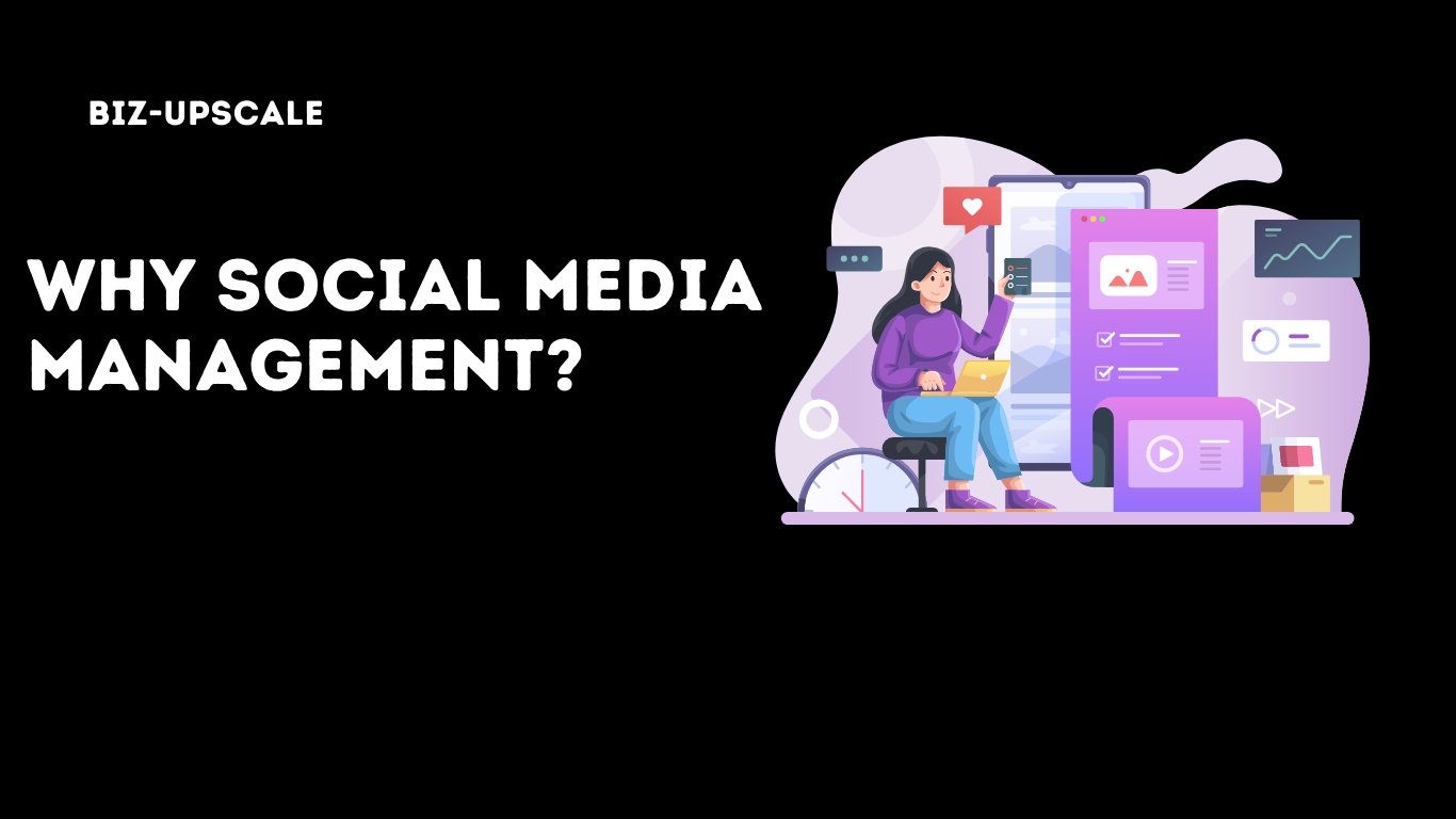 Why Social Media Management - Bizupscale Australia